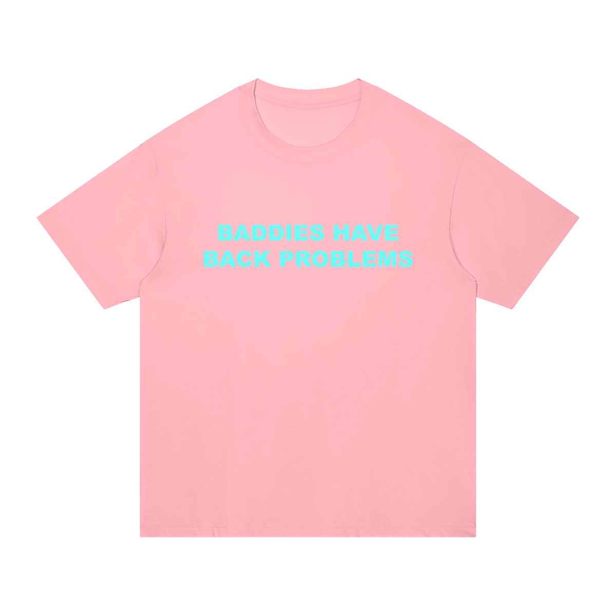 ‘Baddies Have Back Problems’ oversized tee with back design