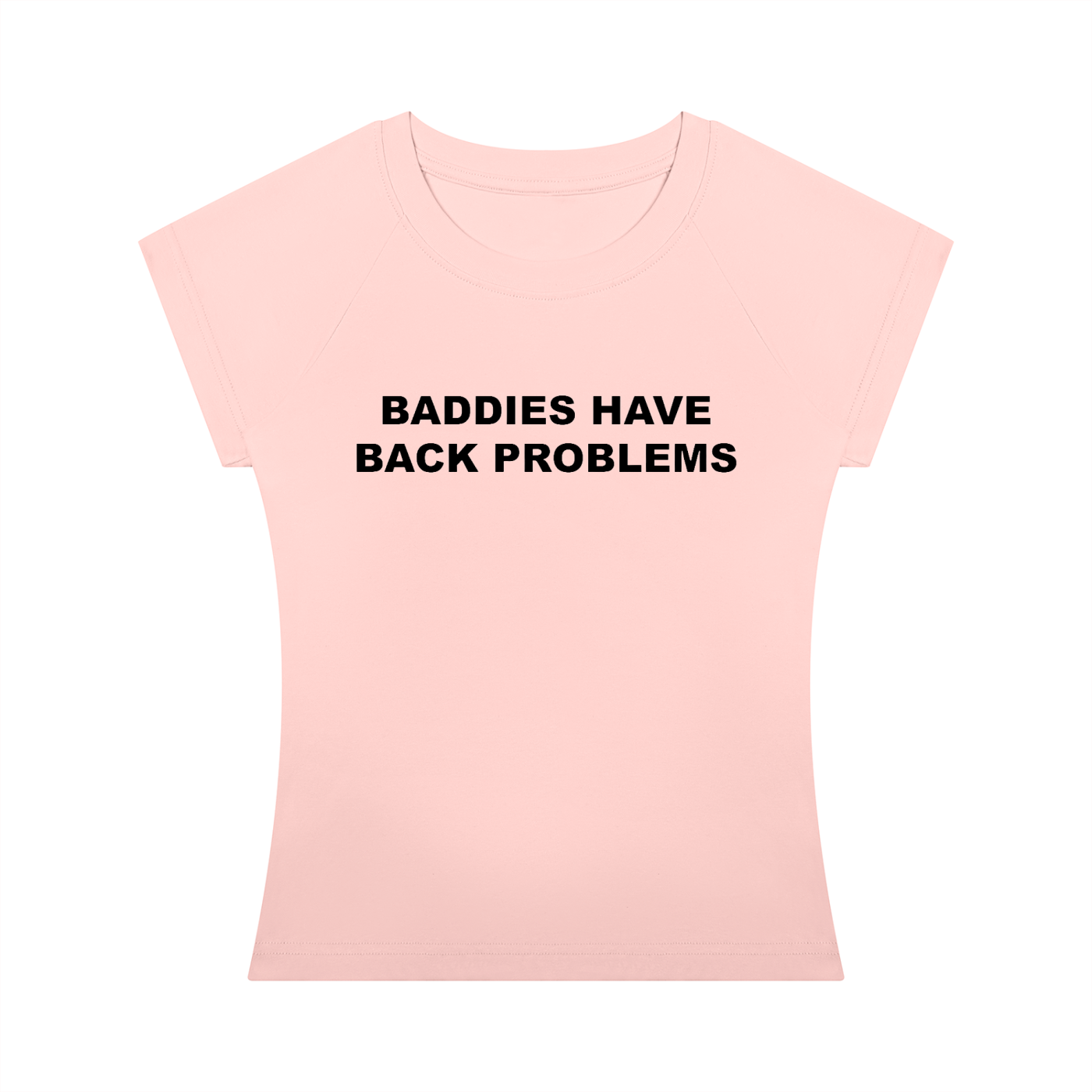 'Baddies Have Back Problems' baby tee