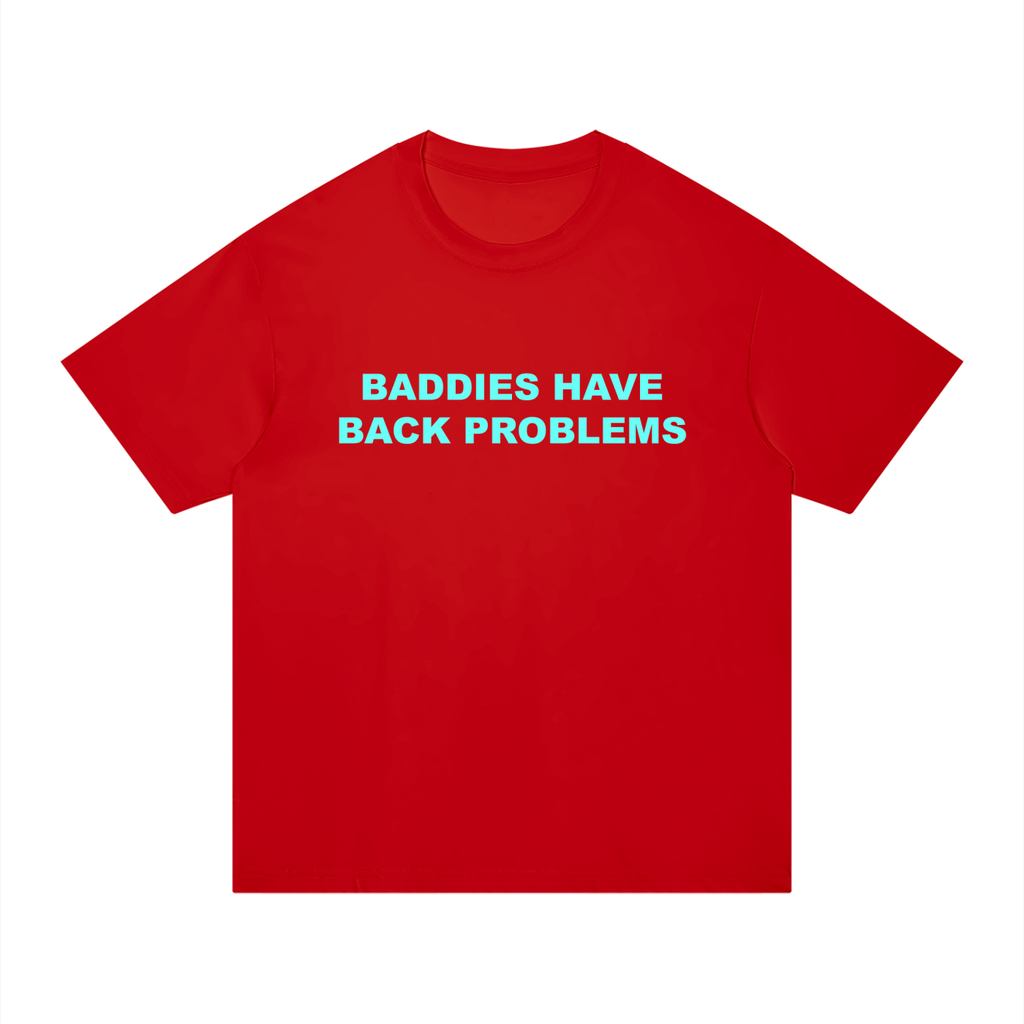 ‘Baddies Have Back Problems’ oversized tee with back design