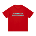 ‘Baddies Have Back Problems’ oversized tee with back design