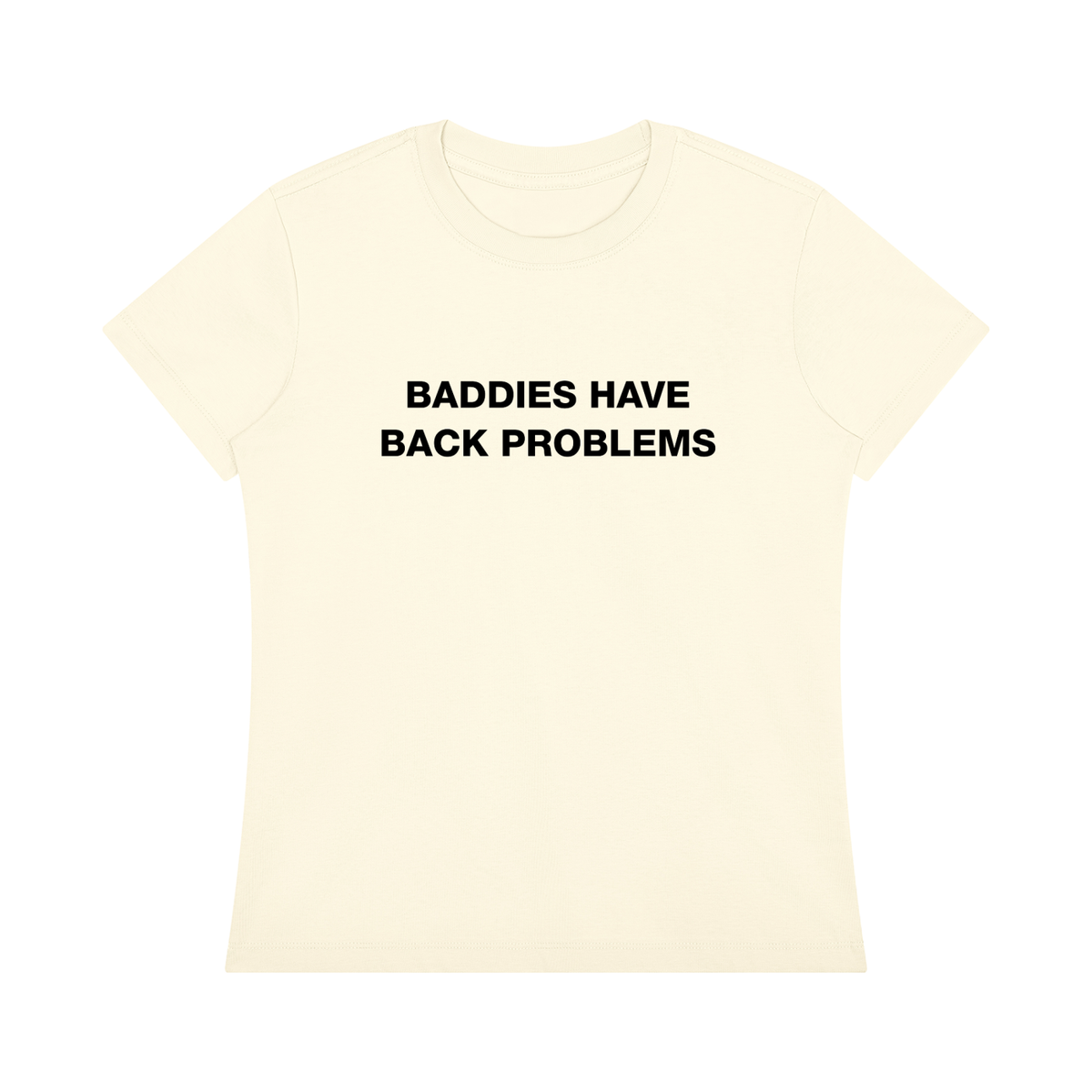 ‘Baddies Have Back Problems’ tee