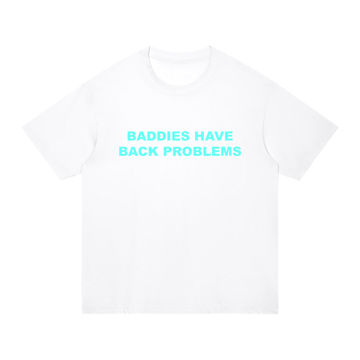 ‘Baddies Have Back Problems’ oversized tee with back design