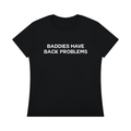 'Baddies Have Back Problems' tee